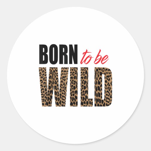 Born To Be Wild Tiger Animal Lover Motivation  ラウンドシール (正面)