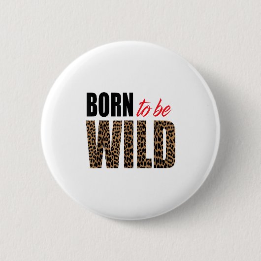 Born To Be Wild Tiger Animal Lover Motivation  缶バッジ (正面)