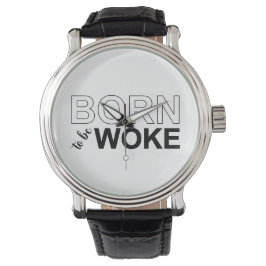 Born To Be Woke 腕時計