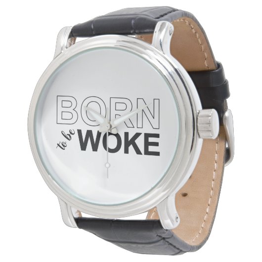 Born To Be Woke 腕時計 (アングル)