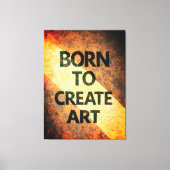 Born to Create Art Motivational Quote Textured Wal キャンバスプリント (正面)