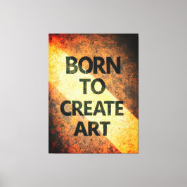Born to Create Art Motivational Quote Textured Wal キャンバスプリント
