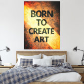 Born to Create Art Motivational Quote Textured Wal キャンバスプリント (インサイチュ (寝室))