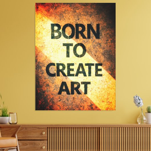 Born to Create Art Motivational Quote Textured Wal キャンバスプリント (インサイチュ (リビング))