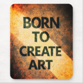 Born to Create Art Motivational Quote Textured Wal マウスパッド (正面)