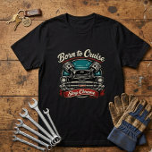 Born to Cruise Tシャツ