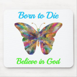 Born to Die , believe in God マウスパッド