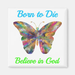 Born to Die , believe in God マグネット