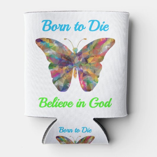 Born to Die , believe in God 缶クーラー (正面)