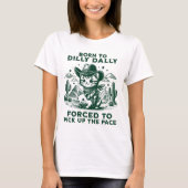 Born to Dilly Dally Cowboy Cat Meme Funny Animal Tシャツ (正面)