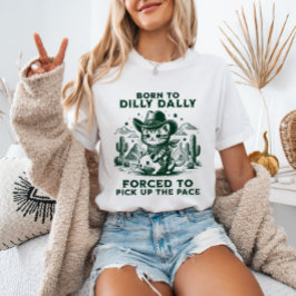 Born to Dilly Dally Cowboy Cat Meme Funny Animal Tシャツ