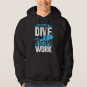 Born To Dive Forced To Work Scuba Diver パーカ (正面)