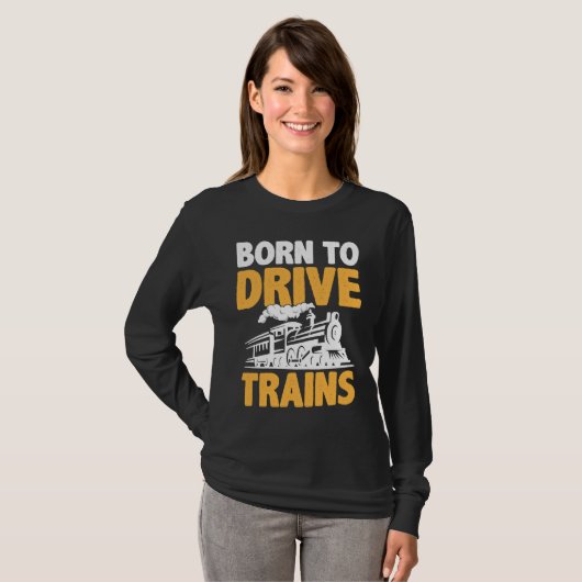 Born To Drive Trains Tシャツ (正面フル)