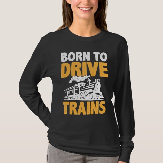 Born To Drive Trains Tシャツ (正面)