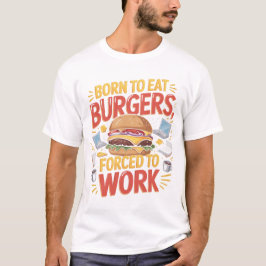 Born to Eat Funny Burger Lover T-Shirt Design Tシャツ