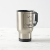 Born To Explore Travel Mug トラベルマグ (正面右)
