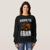 Born To Farm Agriculture Agriculteur Farmer Farm T スウェットシャツ (正面フル)