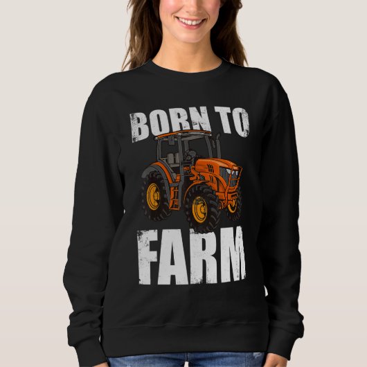 Born To Farm Agriculture Agriculteur Farmer Farm T スウェットシャツ (正面)