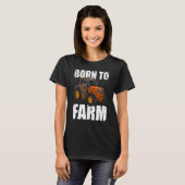 Born To Farm Agriculture Agriculteur Farmer Farm T Tシャツ (正面フル)
