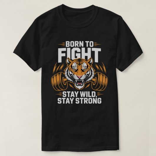 Born to Fight Tiger Fitness Motivation Tee Tシャツ (デザイン正面)