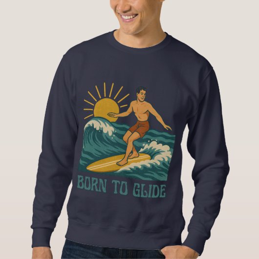 Born To Glide Cali Surfer -Retro Surf Art- Surfing スウェットシャツ (正面)