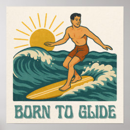 Born To Glide Cali Surfer -Retro Surf Art- Surfing ポスター