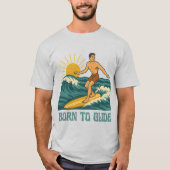 Born To Glide Cali Surfer -Retro Surf Art- Surfing Tシャツ (正面)