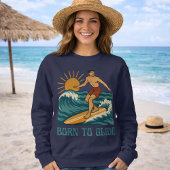 Born To Glide California Surfer Retro Graphic Surf スウェットシャツ
