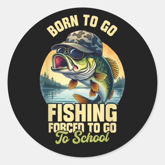 Born to Go Fishing Forced School Funny ラウンドシール (正面)