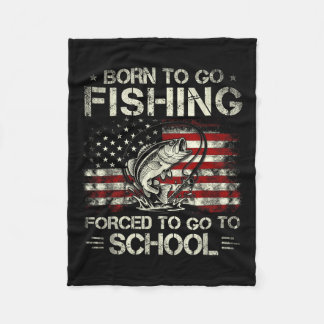 Born to Go Fishing Forced to Go to School Bass フリースブランケット