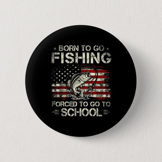 Born to Go Fishing Forced to Go to School Bass 缶バッジ (正面)