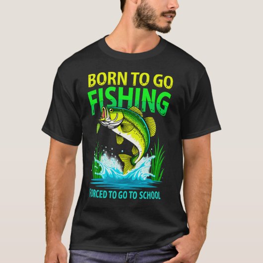 Born To Go Fishing T-Shirt – Funny Bass Fishing Sc Tシャツ (正面)