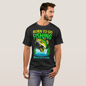 Born To Go Fishing T-Shirt – Funny Bass Fishing Sc Tシャツ (正面フル)