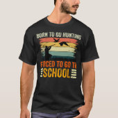 Born To Go Hunting Forced School Tシャツ (正面)