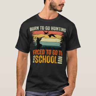 Born To Go Hunting Forced School Tシャツ