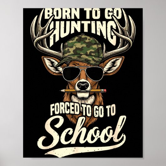 Born To Go Hunting Forced To Go Back To School Cam ポスター (正面)