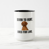 Born to Hunt - Bred for Love Vizsla マグカップ (中央)