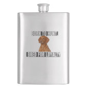 Born to Hunt. Bred for Loyalty. Vizsla Flask フラスク (正面)
