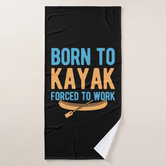 Born To Kayak Forced To Work バスタオル (バスタオル)