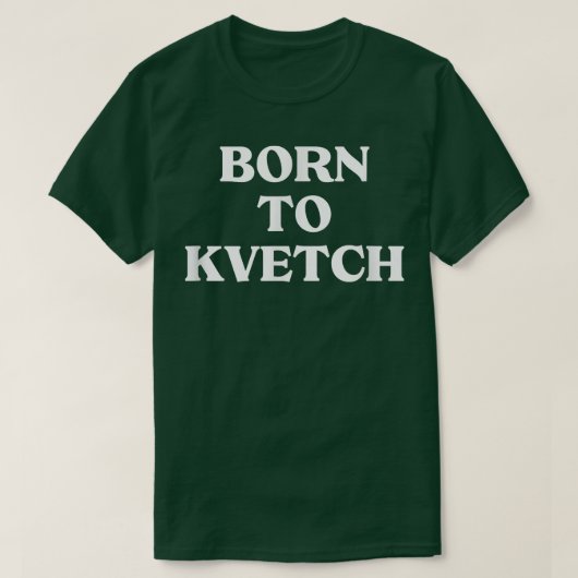 Born To Kvetch Yiddish Saying Jewish Humor Yenta H Tシャツ (デザイン正面)