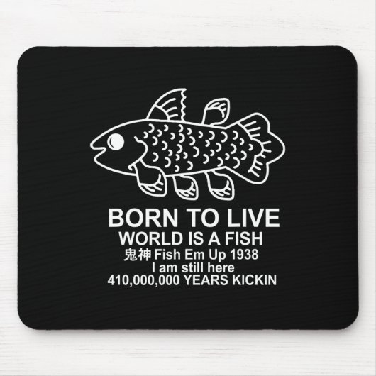 Born To Live World Is A Fish Coelacanth Fish Memes マウスパッド (正面)