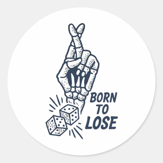 Born To Lose Dice Funny Sticker ラウンドシール (正面)