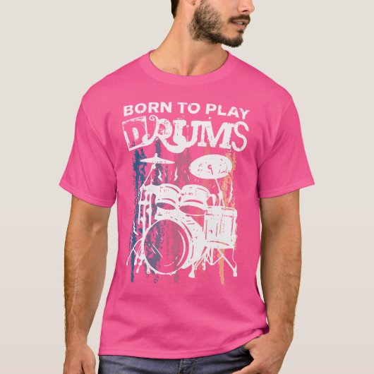 Born To Play Drums Drumming Rock Music Band Drumme Tシャツ (正面)