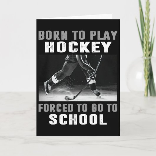 Born To Play Hockey Forced To Go To School  カード (正面)
