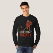 Born To Play Hockey ICE Hockey  Player Tシャツ (正面フル)