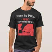 Born To Play Music Tシャツ (正面)