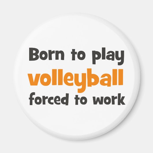 born to play volleyball forced to work マグネット (正面)