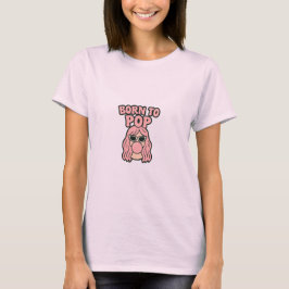 Born to Pop – レトロバブルガムガールTシャツ Tシャツ