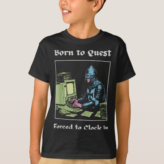 Born To Quest Forced To Clock In Funny Office Art  Tシャツ (正面)