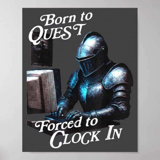 Born To Quest Forced To Clock In Funny Office Fant ポスター (正面)